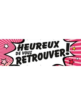 Banderole 033 - heureux de vous retrouver