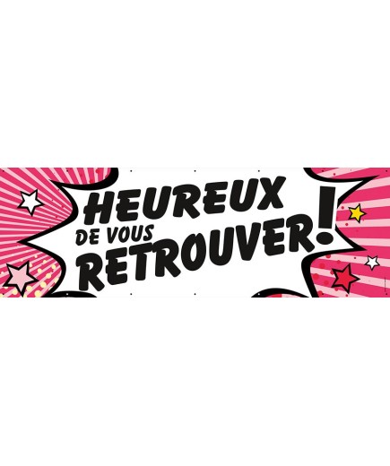 Banderole 033 - heureux de vous retrouver