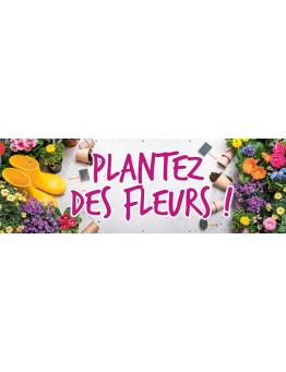 Banderole 125 - plantez fleurs