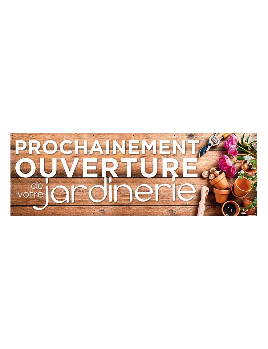 Banderole 137 - ouverture jardinerie